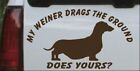 Funny My Weiner Drags The Ground Car Truck Window Laptop Decal Sticker 10X5.8