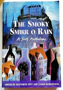 Smoky Smirr O Rain: A Scots Anthology by James Robertson & Matthew Fitt (PB 2003 - Imagen 1 de 1
