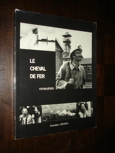 LE CHEVAL DE FER - Roman-photo 1985 - Mine Mineurs Nord - Pas-de-Calais - Picture 1 of 6