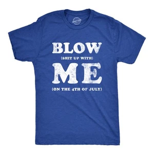 Mens Blow Up With Me T Shirt Funny Fourth Of July Fireworks Adult Joke Tee - Picture 1 of 7