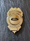 Vintage Ford Motor Co Security Supervisor Employee Badge OBSOLETE/RETIRED BADGE