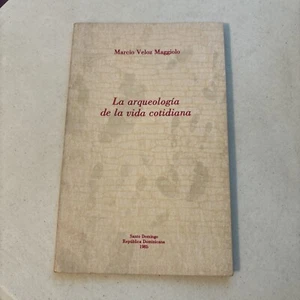 La Arqueologia De La Vida Cotidiana By Marcio Veloz Maggiolo Santo Domingo 1985 - Picture 1 of 6