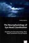 The Neurophysiology of Eye-Head Coordination Modelling the Neurophysiology  6457