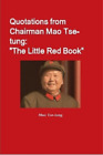 Mao Tse-tung Quotations from Chairman Mao Tse-tung: "The Little Red  (Paperback)