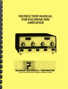 Palomar 350Z Ham Radio Amplifier OWNER'S MANUAL and Schematic - Photo 1/4