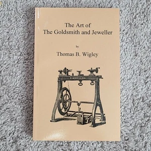 The Art Of The Goldsmith And Jeweller by Thomas B. Wigley - Foto 1 di 2