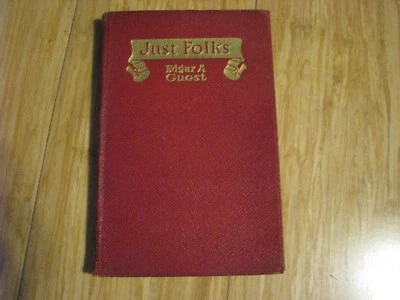 "Just Folks" by Edgar A. Guest. Hardcover First Edition (1917) - Image 1 of 4