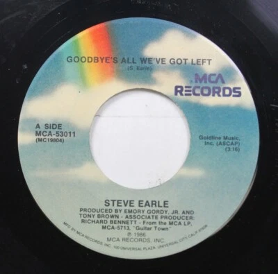 Country 45 Steve Earle - Goodbye'S All We'Ve Got Left / Good Ol'Boy (Gettin' Tou - Image 1 of 2