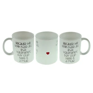 Because We Hate Valentines Day Romantic Mug XCMN197 - Picture 1 of 1