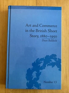 Art and Commerce in the British Short Story, 1880-1950 by Dean Baldwin - Foto 1 di 5