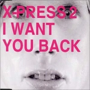 I Want You Back - X-Press 2 feat. Dieter Meier - Picture 1 of 1