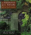 In Harmony With Nature: Lessons From The Arts And Crafts By Rick Darke Excellent