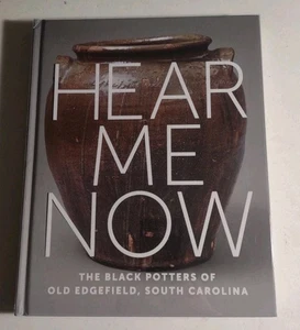 Hear Me Now: The Black Potters of Old Edgefield, South Carolina by Spinozzi. - Imagen 1 de 11