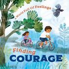 A World Full of Feelings: Finding Courage by Louise Spilsbury Paperback Book