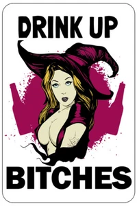 Drink up Bitches II sign Metal funny man cave house decor A330 - Picture 1 of 1