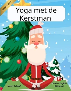 Yoga met de Kerstman (Dutch / English Bilingual) Yoga with Santa by Marcy Schaaf - Picture 1 of 1