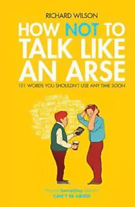 Cómo no hablar como un Arse: 101 palabras que no debes usar pronto - Imagen 1 de 1