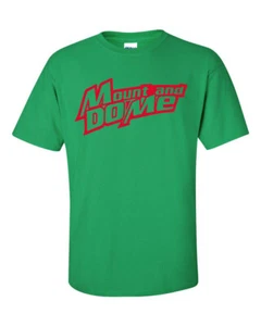 MOUNT and DO ME Mountain Dew Soft Drink Funny Men's Tee Shirt 337 - Picture 1 of 2