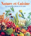 Nature et cuisine : Les nouveaux plaisirs de la table