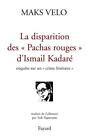 La disparition des 'Pachas rouges' d'Ismail Kadaré