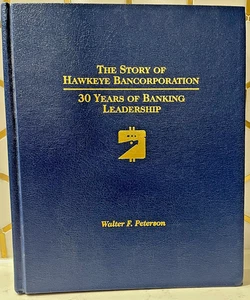 Dubuque Iowa,Story Of Hawkeye Bancorporation, 30 Years Of Leadership Paul Dunlap - Picture 1 of 8