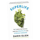 SuperLife - Darin Olien (Paperback) - The 5 Simple Fixes That Will Make You...Z3