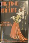 The Time Of Her Life By Cornell Woolrich ~ 1St Liveright Edition 1931 ~ Rare!
