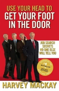 Harvey Mackay Use Your Head To Get Your Foot In The Door (Paperback) (UK IMPORT) - Picture 1 of 1