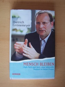 Mensch bleiben Dietrich Grönemeyer High-Tech und Herz- eine liebevolle Medizin - Bild 1 von 1