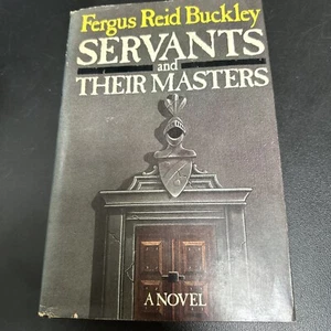 Fergus Reid Buckley 📚SERVANTS AND THEIR MASTERS 1973 1st print HC✨VG+ - Foto 1 di 19