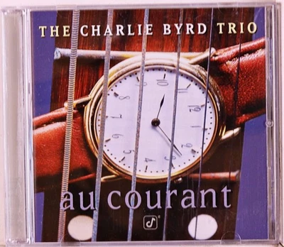 The Charlie Byrd Trio - Au Courant (CD 1998) Foto 1 de 2