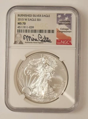 2015 W BURNISHED AMERICAN SILVER EAGLE NGC MS70 MIKE CASTLE SIGNED - Image 1 of 3