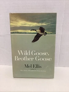 Wild Goose, Brother Goose by Mel Ellis 1970 Hardcover with Dust Jacket - Imagen 1 de 14