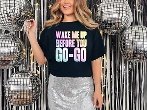 Camiseta Wake Me Up Before You GO-GO Estampado Funky Vestido Elegante Wham Fin de Semana Años 80 - Imagen 1 de 17