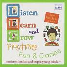 Listen Learn  Grow: Playtime Fun  Games - Audio CD - VERY GOOD