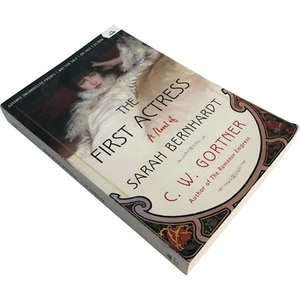 The First Actress -  A Novel of Sarah Bernhardt, C. W. Gortner  ARC Proof PB - Picture 1 of 6