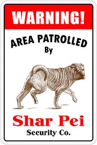 *Aluminum* Warning Area Patrolled By Shar Pei 8"X12" Metal Novelty Sign - Picture 1 of 2