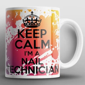 Keep Calm I'm A Nail Technician Mug Mugs Nails Makeup Beauty Beautician Stylist - Picture 1 of 2