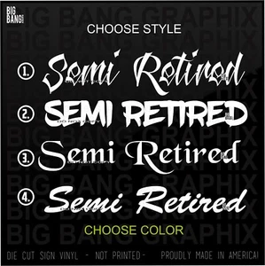 SEMI RETIRED Vinyl Decal Sticker (SET OF 2) Travel Trailer Camper Diesel Pusher - Picture 1 of 4
