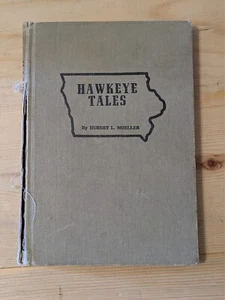 Hawkeye Tales 1963 Hubert Moeller Superintendent Palmer, Iowa Hardback - Picture 1 of 9
