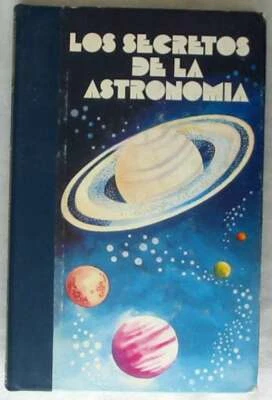 LOS SECRETOS DE LA ASTRONOMÍA - / 2 LA EXPLORACIÓN DEL UNIVERSO - VER INDICE - Imagen 1 de 2