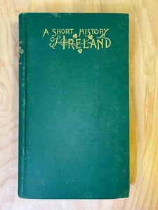 A Short History of Ireland by Justin H. McCarthy (1889) - Bild 1 von 7