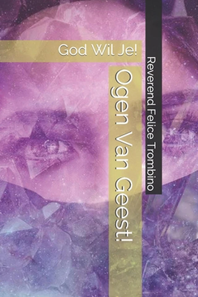 Ogen Van Geest!: God Wil Je! by Reverend Felice Trombino (Dutch; Flemish) Paperb - Image 1 of 1