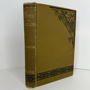 Charles Spurgeon Sermons Types And Emblems 1885 Hardcover Antique Preaching - Picture 1 of 12