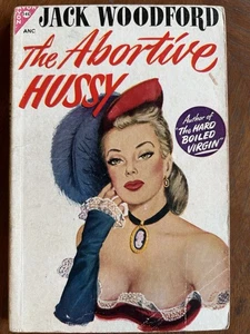 The Abortive Hussy, Jack Woodford. 1947 Avon Books Box 268 - Picture 1 of 3