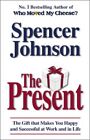 The Present: The Gift That Makes You Happy And Successful At Work And In Life-Jo
