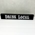 Drink Local 12" Wood Sign Brewery Rustic Pub Bar Beer Liquor Alcohol Home Decor