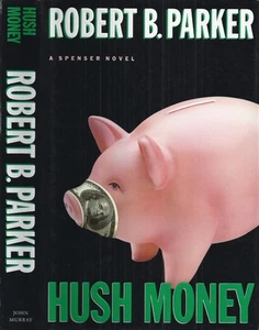 Robert B Parker - Hush Money (Spenser) - 1st/1st (2000 First Edition DJ) - Picture 1 of 1