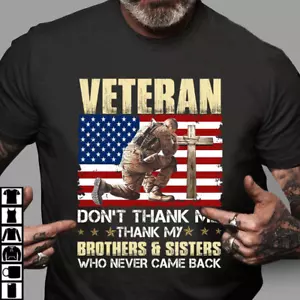 Veteran T Shirt Veteran Day Shirt Veteran Don't Thank Me Thank My Brothers An - Picture 1 of 4
