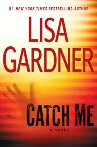 Catch Me - Hardcover By Gardner, Lisa - GOOD - Image 1 of 1